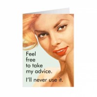 Feel Free To Take My Advice I'll Never Use It Greeting Card Adult Retro Humour